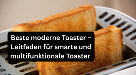 Bester moderner Toaster